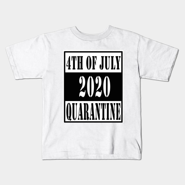 4th of july 2020 quarantined Kids T-Shirt by Elegance14